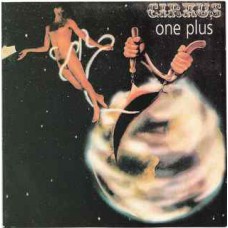 CIRKUS One Plus... (Audio Archives ‎– AACD 009) UK 1973 CD